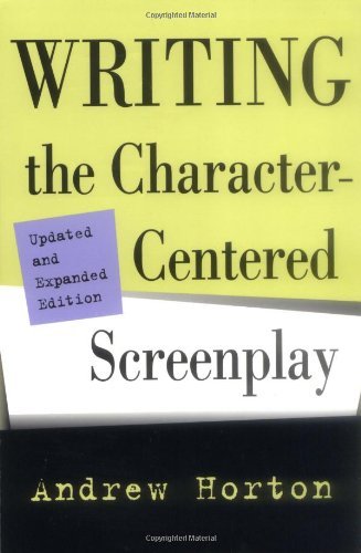 Writing the Character-Centered Screenplay, Updated and Expanded edition