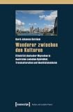 Produkt-Bild: Wanderer zwischen den Kulturen: Ethnizit&auml;t deutscher Migranten in Australien zwischen Hybridit&auml;t, Transkulturation und Identit&auml;tskoh&auml;sion