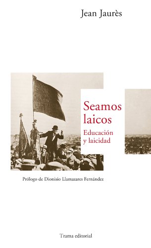 Seamos laicos. Educación y laicidad (Largo Recorrido) (Spanish Edition)