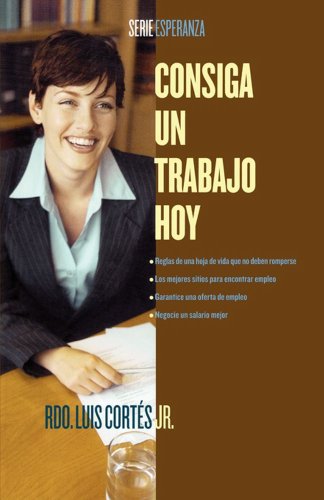 Consiga un trabajo hoy (How to Write a Resume and Get a Job) (Atria Espanol) (Spanish Edition)