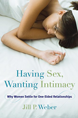 having sex wanting intimacy why women settle for one sided relationships