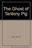 The ghost of Tantony pig