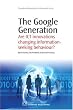 The Google Generation: Are ICT Innovations Changing Information Seeking Behaviour?: Information Search Behaviour Developments and the Future Learner (Chandos Information Professional)