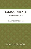 Taking breath : a play
