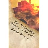 The Nefarious: Prince of Shadow ~ Keith Weaver