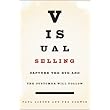 Visual Selling: Capture the Eye and the Customer Will Follow ~ Peg Corwin