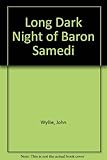 The long dark night of Baron Samedi