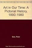 Art in our times : a pictorial history 1890-1980