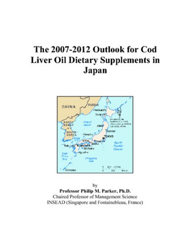 The 2007-2012 Outlook for Cod Liver Oil Dietary Supplements in Japan
