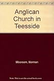 The Anglican Church in Teesside : an introductory historical survey and directory