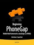 Beginning PhoneGap: Mobile Web Framework for JavaScript and HTML5