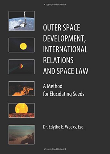 Outer Space Development, International Relations and Space Law: A Method for Elucidating Seeds