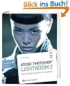 Adobe Photoshop Lightroom 2: Das offizielle Handbuch f�r Fotografen