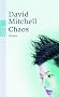 Chaos: Ein Roman in neun Teilen