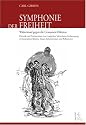 Symphonie der Freiheit - Widerstand gegen die Ceausescu-Diktatur: Chronik und Testimonium einer tragischen Menschenrechtsbewegung, in literarischen Skizzen, Essays, Bekenntnissen und Reflexionen