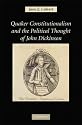 Quaker Constitutionalism and the Political Thought of John Dickinson