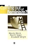 Coming Out of Feminism