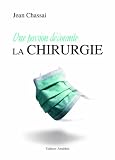 Une passion dévorante : la chirurgie