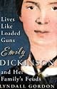 Lives Like Loaded Guns: Emily Dickinson and Her Family's Feuds