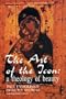 The Art of the Icon: A Theology of Beauty