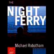 The Night Ferry | [Michael Robotham]