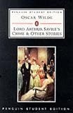 LORD ARTHUR SAVILE'S CRIME: THE PORTRAIT OF MR W.H. AND OTHER STORIES.