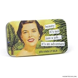 beauty: it's not just a jov... it's an adventure pina coloda Lip Balm by anne taintor
