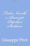 Fiabe Novelle e Racconti Popolari Sic...