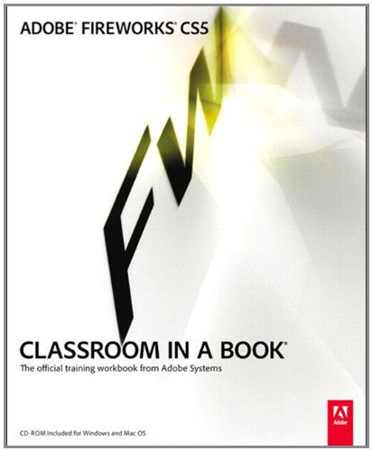 Adobe Fireworks CS5 Classroom in a Book