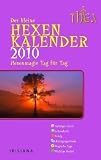 Produkt-Bild: Der kleine Hexenkalender 2010: Hexenmagie Tag f&uuml;r Tag: Hexenmagie Tag f&uuml;r Tag. Taschenkalender
