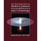 An Introduction to Modern Galactic Astrophysics And Cosmology by  Bradley W. Carroll