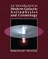 An Introduction to Modern Galactic Astrophysics And Cosmology