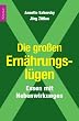 Die gro�en Ern�hrungsl�gen: Essen mit Nebenwirkungen