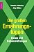 Bücher : Die großen Ernährungslügen: Essen mit Nebenwirkungen
