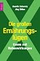Die gro�en Ern�hrungsl�gen: Essen mit Nebenwirkungen