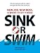 Sink Or Swim!: New Job. New Boss. 12 Weeks to Get It Right.