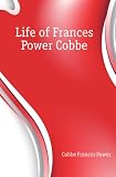 Life of Frances Power Cobbe