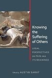 Knowing the suffering of others : legal perspectives on pain and its meanings