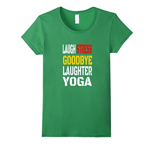 Laugh Stress Goodbye Laughter Yoga T-Shirt – Female Medium – Grass