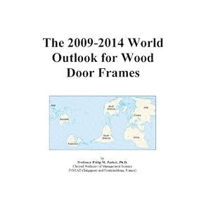 The 2009-2014 World Outlook for Wood Door Frames Icon Group