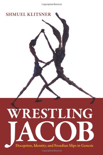 Wrestling Jacob: Deception, Identity, and Freudian Slips in Genesis