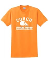 Apparel: Coach Im Here to Build Character Not Babysit T-Shirt XL Tangerine