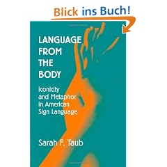 Language from the Body: Iconicity and Metaphor in American Sign Language