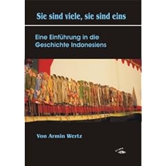 Sie sind viele, sie sind eins: Eine Einf�hrung in die Geschichte Indonesiens