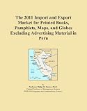 2011 Import Export Market for Printed Books, Pamphlets, Maps, and Globes in Peru