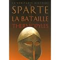 La v�ritable histoire de Sparte et de la bataille des Thermopyles