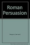 The Roman persuasion : a novel