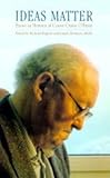 Ideas matter : essays in honour of Conor Cruise O'Brien