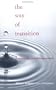 The Way Of Transition: Embracing Life's Most Difficult Moments