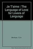 Je t'aime : the language of love for lovers of language